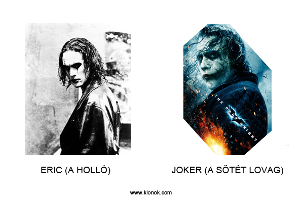 Eric-Joker
 
Eric Draven - Holló  - Joker - Sötét Lovag